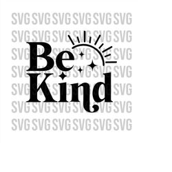 Always Be Kind Svg, Kindness Svg, Inspirational Svg, Inspirational Quotes Svg, Positive Svg, Png Cut File, cute svg
