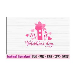 My first valentines day svg, 1st valentine svg, Dxf, Png, Eps, Jpeg, for Cut file, Cricut, Silhouette, Print, Instant do
