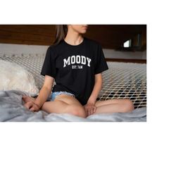Moody Est. 7am Shirt, Super Mom Mother's Day Tshirt, Funny Quotes Sweatshirt, Jersey Font Tee,  Arched College Sweater,