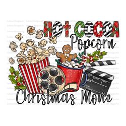 Hot Cocoa Popcorn Christmas Movie Png, Sublimation Design, Christmas Movie Png, Christmas Png, Christmas Squad, Hot Coco