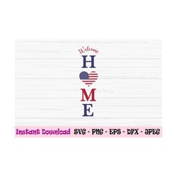 welcome home svg, 4th of july svg, american porch sign svg, Dxf, Png, Eps, jpeg, Cut file, Cricut, Silhouette, Print, In
