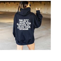 Too Busy Being A Badass Mom To Give Af About Your Opinion Hoodie, Blessed Mama Hoodie, Vintage Retro Mama Hoody, Mothers