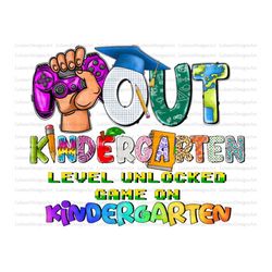 Out Kindergarten Level Unlocked Game On Kindergarten Png, Kindergarten 2023 Level Unlocked Png, Game On Grade Png, Subli