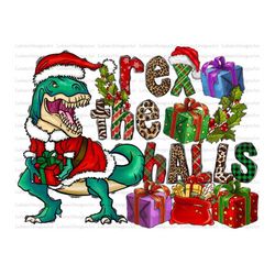 Rex The Halls Png, Christmas, Dinosaur Christmas PNG, Rex Png, Christmas Gift, Dinosaur,Merry Christmas, INSTANT DOWNLOA