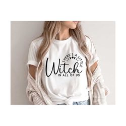 There's a Little Witch in all of us SVG, Halloween Svg, Witch Svg, Witchy Vibes Svg, Moon Phase Png, Halloween Shirt, Sv