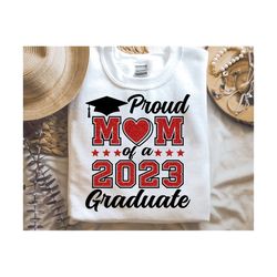 Proud Mom of a 2023 Graduate SVG, Graduation SVG, Proud Mom Shirt, Funny Senior Class 2023 Shirt, PNG, Svg Files for Cri