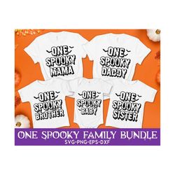 One Spooky Family SVG, Halloween Svg Bundle, One Spooky Mama Svg, Daddy, Baby, Brother, Halloween Family Shirt, Png, Svg