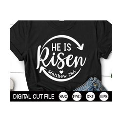 He is Risen, Christian SVG, Easter SVG, Jesus, Faith Svg, Christian Quote Shirt, Png, Dxf, Svg Files For Cricut, Silhoue