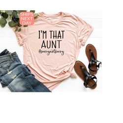 I'm That Aunt Shirt, Auntie Shirt, Best Aunt T-Shirt, Gift For Aunt, Funny Auntie Tee, Mothers Day Gift, Gift For Sister