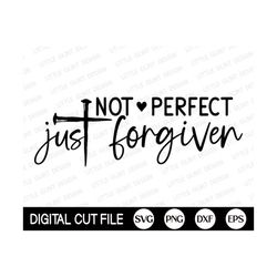 Not Perfect Just Forgiven Svg, Easter Svg, Christian Svg, Jesus Cross, Love letter, Dxf, Christian Shirt Svg, Svg Files