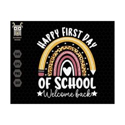 Happy First Day Of School Svg, back to school Svg, Boho Rainbow, Teacher Svg, Teacher Life Svg, School Svg, Welcome Back