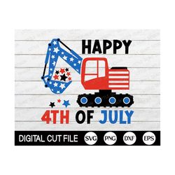 Happy 4th of July Svg, Excavator Svg, Patriotic Svg, Independence Day, American Boys, Kids 4th July Shirt, Png, Dxf, Svg