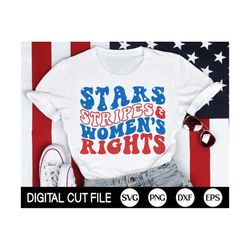 Stars Stripes Womens Rights SVG, Patriotic 4th of July Svg, 4th July Woman Shirt, Pro Choice, 1973 protect roe Png, Svg