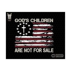 god's children are not for sale png, funny quote, god's children png, political png, not for sale png, save our children