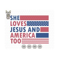 She Loves Jesus and America Too Png Svg, USA Svg, Patriotic Svg, America Retro Svg, Independence Day Svg, American Flag