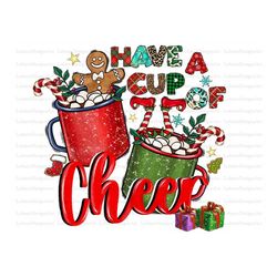 Have a Cup Of Cheer Png, Merry Christmas, Christmas Tree, Western, Hot Chocolate, Chocolate Png, Elf, Sublimation Design