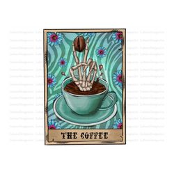 Tarot Cards Sublimation Design Png, The Coffee Card Png, Skull Skeleton Png, Coffee Png, Western png, Sunflower, Tarot C