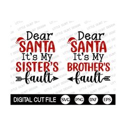Dear Santa Its My Brothers Fault Svg, Funny Christmas SVG, Family Christmas, Sister, Brother, Kids Christmas Shirt, Svg