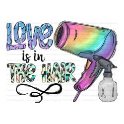 Love Is In The Hair Png, Hair Dryer Png, Hair Png, Leopard, Scissors Png, Sublimation Hair, Hair Design, Sublimation Des
