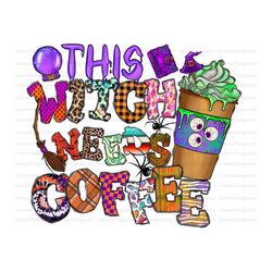 Halloween Png Sublimation Design, This Witch Needs Coffee Png, Pumpkin Png, Halloween Png, Witch Png Downloads, Trick or