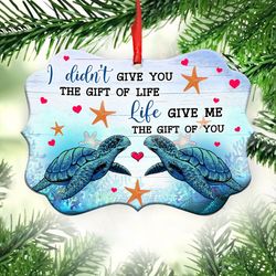 Life Gave Me The Gift Of You Ornament