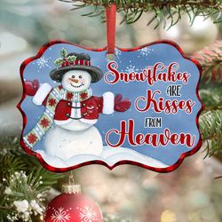 Snowflakes Are Kisses From Heaven Ornament