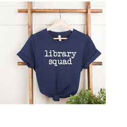 Funny Library Squad Shirt, Cool Squad Club Shirt, Cool Library Squad Shirt, Funny Library Team Shirt, Cute Book Lover Gi