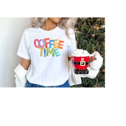 Coffee Time shirt, coffee shirt, coffee lover shirt, unisex coffee cute shirt, caffeine quote shirt, morning coffee tee