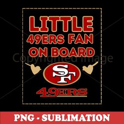 49ers Fan PNG - Little Football Fan - Show off your team spirit with this adorable digital download for sublimation