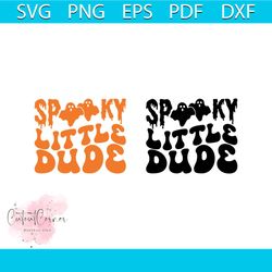Spooky Little Dude svg, Toddler Halloween svg, Funny Halloween Shirt, Kids Halloween TShirt, dxf, png, eps, svg file fo