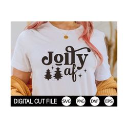 Funny Christmas SVG, Jolly AF, Christmas Mom Cut File, Merry Christmas, Funny Quotes, Christmas Mom Shirt, Dxf, Png, Svg