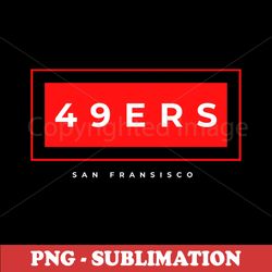 49ers Sublimation Design - Bang Bang 9er Gang - Vibrant and Transparent PNG Digital File