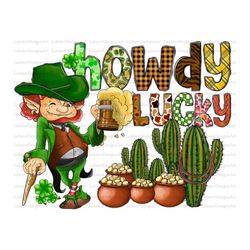 Howdy Lucky Png, Patricks Day Sublimation Designs, Howdy Png, Country Png, St. Patricks Day Sublimation Png, Lucky Desig