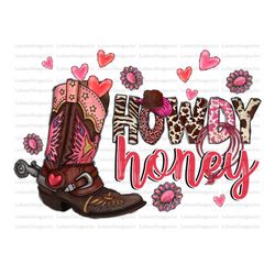 Howdy Honey Png, Love Valentine's Day PNG, Howdy Valentine png, Valentines Day, Cowboy Boots, Western, Sublimation Desig