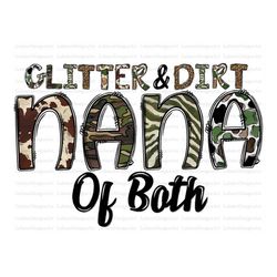 Glitter Dirt Nana Of Both Png, Army Nana Png, Army Wife, Western, Camouflage, Nana Of Both,Nana Design,Sublimation Desig
