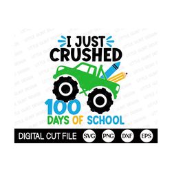 I Just Crushed 100 Days of School SVG, 100 days of School Svg, Monster Truck Svg, School, 100 days Boy Shirt, Dxf, Png,