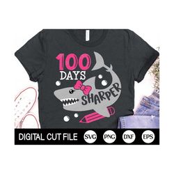 100 Days Sharper SVG, 100 days of School Svg, School Svg, Shark Shirt, 100 day Cut File, 100 days Girl Shirt, Dxf, Png,