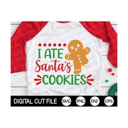 Funny Christmas SVG, I Ate Santa's Cookies, Silly Christmas Quotes Svg, Holiday, Merry Christmas Shirt, Png, Dxf, Svg Fi