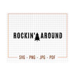 Christmas Tree SVG, Rockin Around Distressed SVG, Christmas Tree Png, Holiday Svg, Christmas Svg, Minimal Merry Xmas Svg