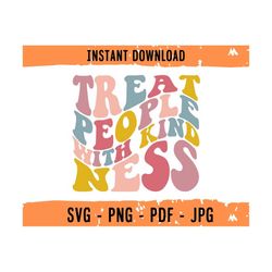Treat People with Kindness SVG and PNG File, Kindnes Instand Download, Be Kind Svg Cut File, Be A Kind Human Svg, Funny