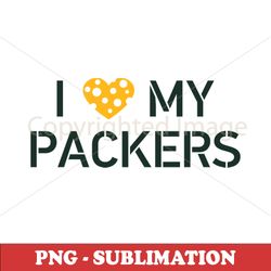 I Love My Packers - Sublimation Design - Instant Download