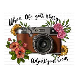 When Life Gets Blurry Adjust Your Focus Png, Western, Flower, Camera Png, Focus, Cowhide, Sublimation Designs, Digital A