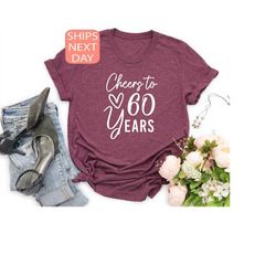 Cheers To 60 Years Shirt, 60th Birthday T-Shirt, 60th Birthday Gift, Birthday Tee, Fabulous 60 Tshirt, Birthday Gift, Gi