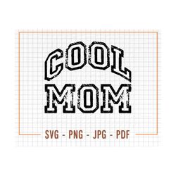 Distressed Cool Mom Svg, Cool Mama Svg, Mom Png, Distressed Cool Mom Vector File, Cool Mom Cricut Svg, Cool Mom Cut File
