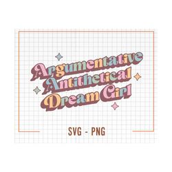 Argumentative Antithetical Dream Girl Svg, Argumentative Svg, Concert Svg, Retro Svg