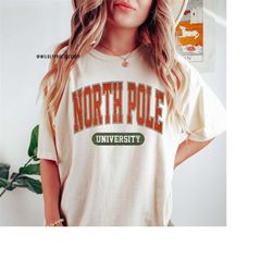 North Pole University Shirt, Comfort Colors Christmas Shirt, Holiday Shirt, Christmas T-Shirt, Christmas Day Shirt, Matc