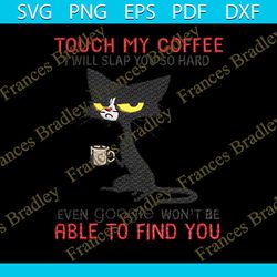 Touch My Coffee Embroidery Designs, Meme Cat Embroidery, Cute Animal Designs, Animal Quotes Embroidery, Instant Downloa