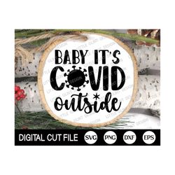 Baby it's covid outside 2022 SVG, Christmas Svg, Mask Christmas Ornament Cut File, Covid, Pandemic, Quarantine, Dxf, Svg
