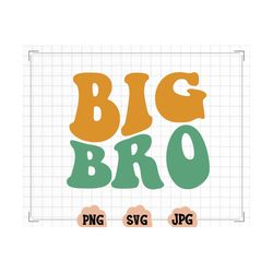 Retro Wavy Big Bro Svg, Big Bro Png, Big Bro Shirt Svg, Big Brother Shirt, Baby Announcement Svg, Big Brother Svg, Promo
