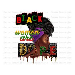 Black Girl Magic Png, Black Women Are Dope Png Sublimation Download, Afro Woman Png Digital Prints, Black Woman Art Png